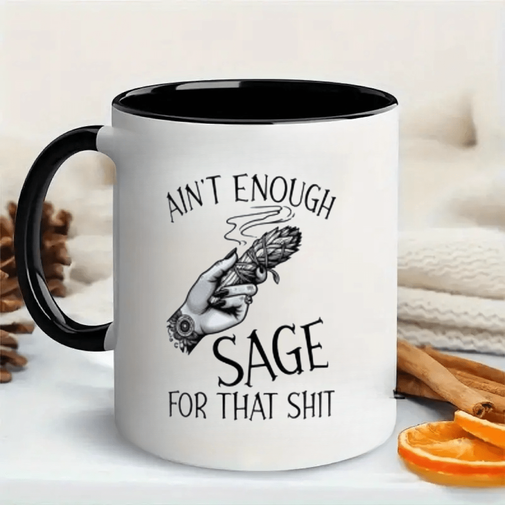 Coffee Tea Or - Keramik-Tasse „Ain't Enough Sage“ – Mehrzweck,