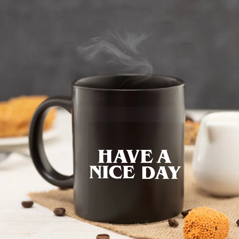 Have a Nice Day 11oz schwarze  – Coffee Tea And Company Bewertung und Preis